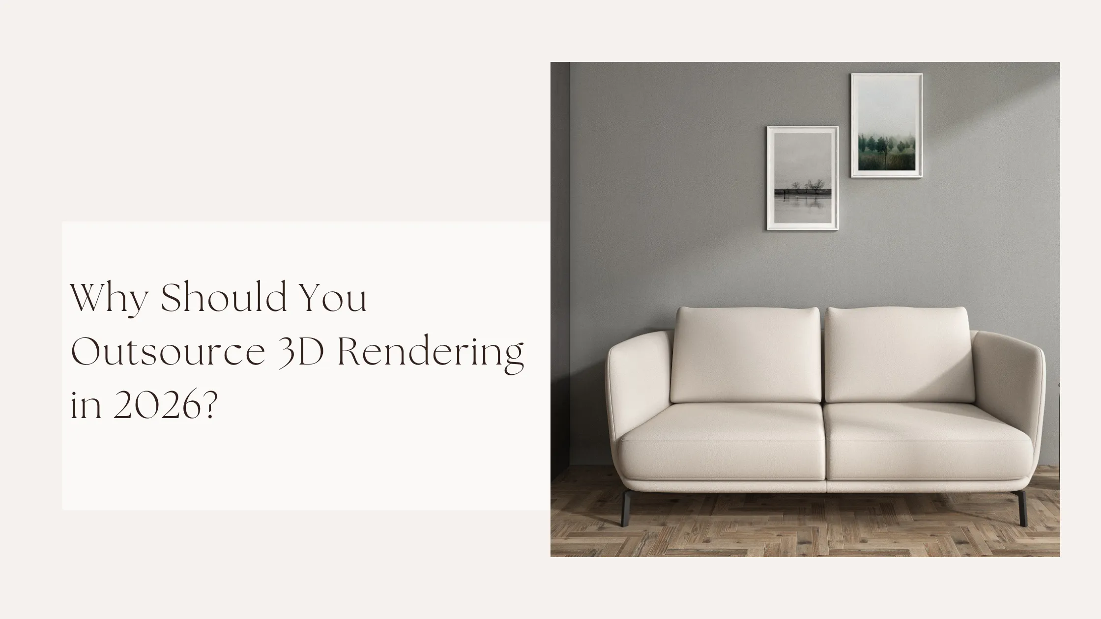 Outsource 3D Rendering in 2026 | Cost Savings & Expert Services