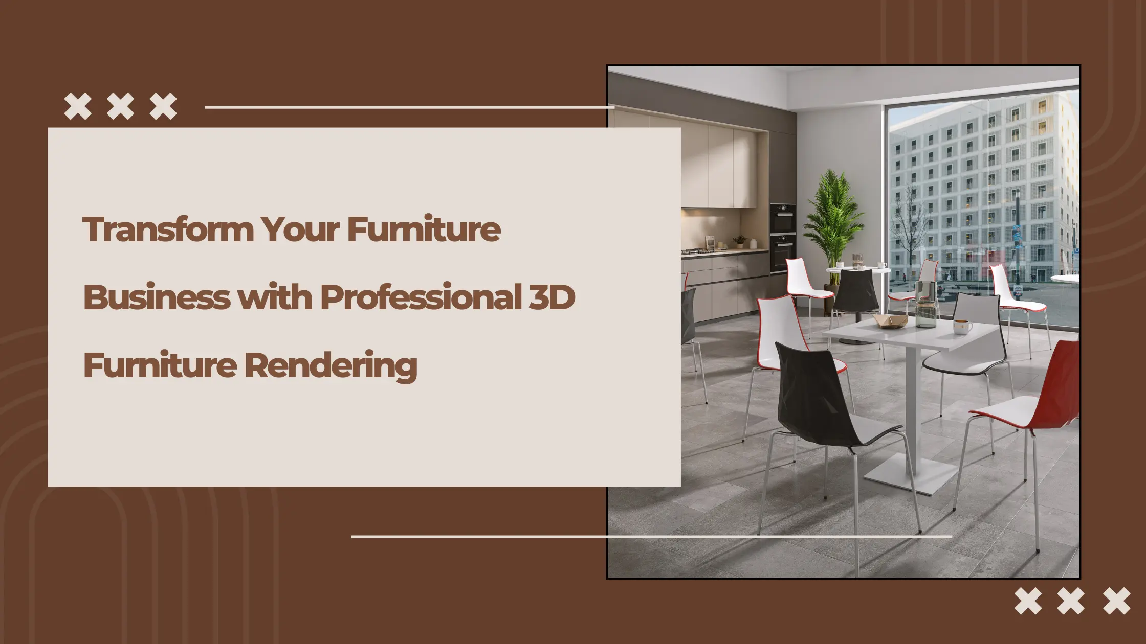Transform Your Furniture Business with Professional 3D Furniture Rendering