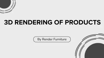 3D Rendering of Products: A Game Changer