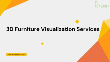 3D Furniture Visualization Services: Transforming the Way the World Sees Furniture