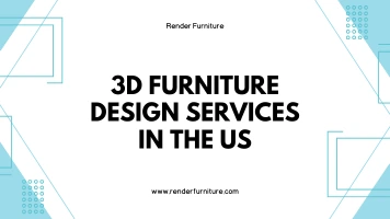 3D Furniture Design Services in US