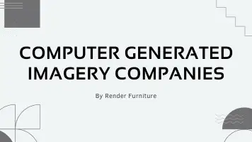 Computer Generated Imagery Companies: What They Do and Why Businesses Need Them