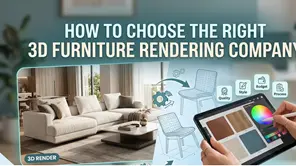 How to Choose the Right 3D Furniture Rendering Company
