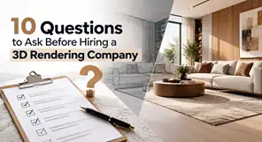 10 Questions to Ask Before Hiring a 3D Rendering Company